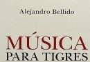 Música para tigres de Alejandro Bellido